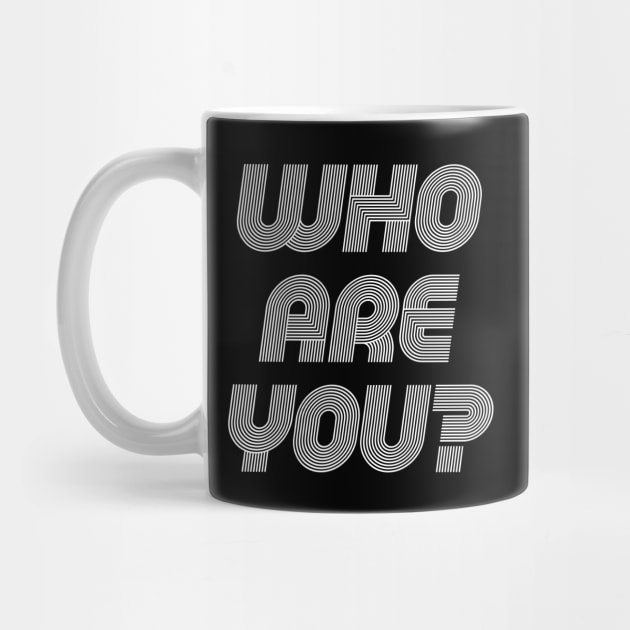 Who Are You Question Design by HighBrowDesigns